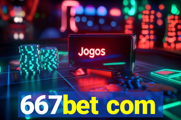 667bet com